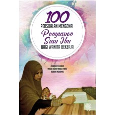 100 PERSOALAN MENGENAI PENYUSUAN SUSU IBU BAGI WANITA BEKERJA